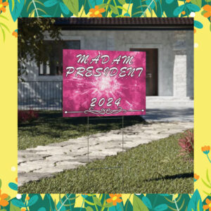 Kamala Harris & Walz -Madam President 2024 Pink Yard Sign