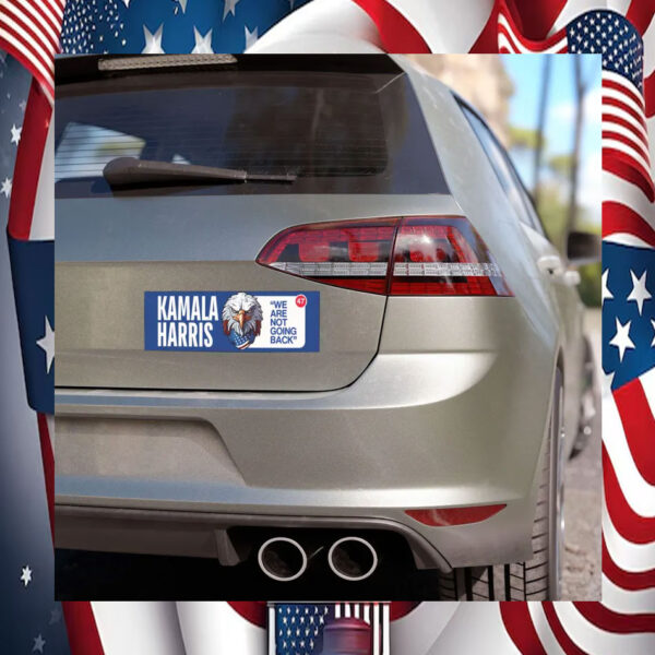 Kamala Harris We Are Not Going Back 47 Car Magnet