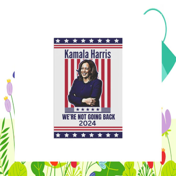 Kamala Harris We're Not Going Back 2024 Election Flag