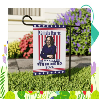 Kamala Harris We're Not Going Back 2024 Election Flag