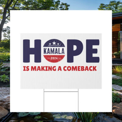 Kamala Hope Is Making A Comeback Yard Sign