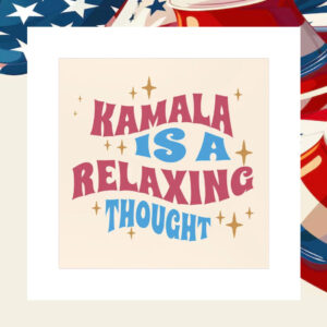 Kamala Is A Relaxing Thought 2024 Car Magnet