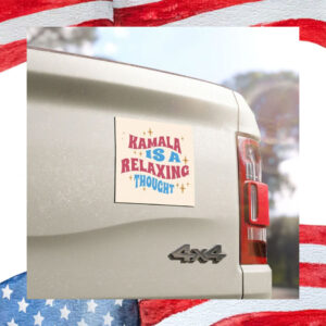 Kamala Is A Relaxing Thought Car Magnets