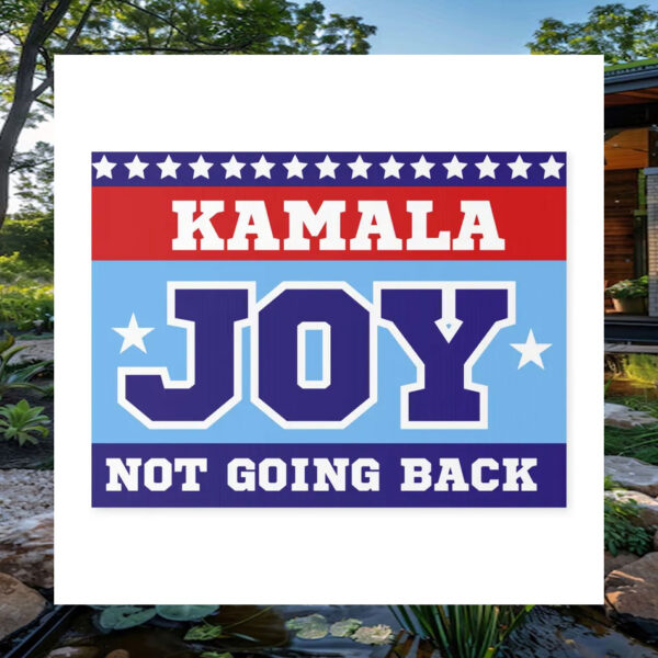 Kamala Joy Not Going Back Yard Sign
