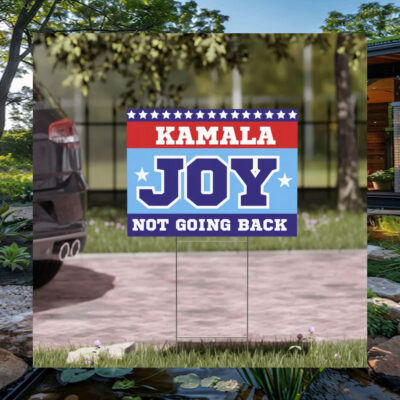Kamala Joy Not Going Back Yard Sign