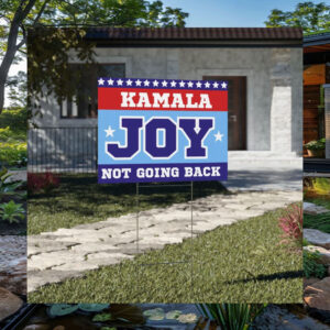 Kamala Joy Not Going Back Yard Sign