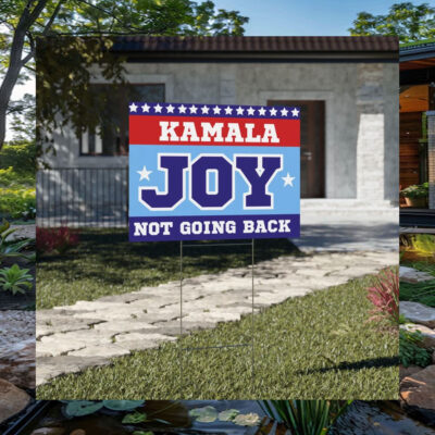 Kamala Joy Not Going Back Yard Sign