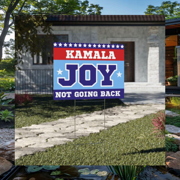 Kamala Joy Not Going Back Yard Sign