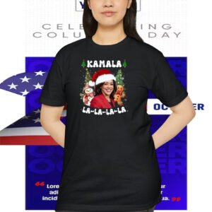 Kamala La-La-La-La Shirt