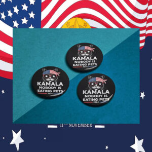Kamala Nobody Is Eating Pets 2024 Button
