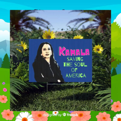 Kamala Saving The Soul Of America Yard Sign