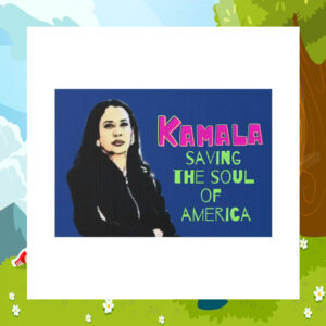 Kamala Saving The Soul Of America Yard Signs