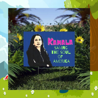 Kamala Saving The Soul Of America Yard Signs