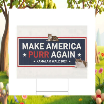 Kamala & Walz 2024 Make America Purr Again Yard Sign