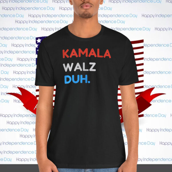 Kamala Walz Duh. Shirts