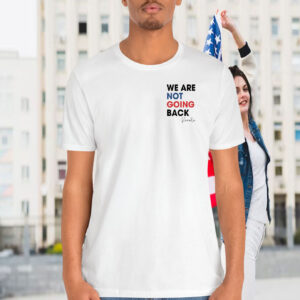 Kamala We Are Not Going Back 2024 Shirt