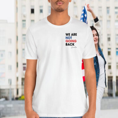 Kamala We Are Not Going Back 2024 Shirt