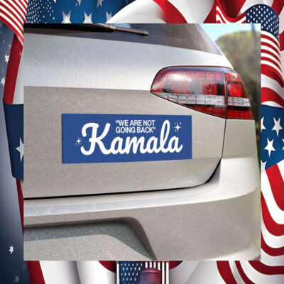 Kamala We Are Not Going Back Car Magnet