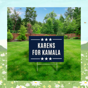 Karens For Kamala 24 Yard Sign