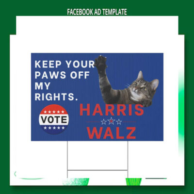 Keep Your Paws Off My Rights. Vote Harris Walz Yard Signs