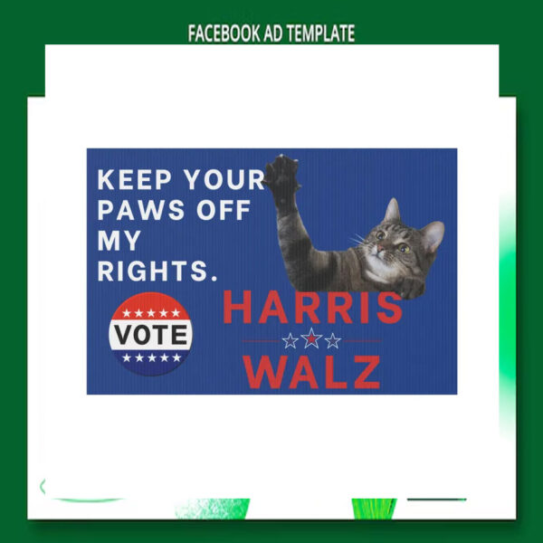 Keep Your Paws Off My Rights. Vote Harris Walz Yard Signs