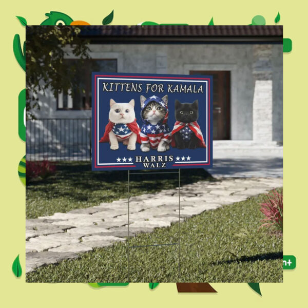 Kittens For Kamala Harris Walz 2024 Yard Sign