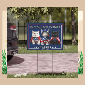 Kittens For Kamala Harris Walz 2024 Yard Signs
