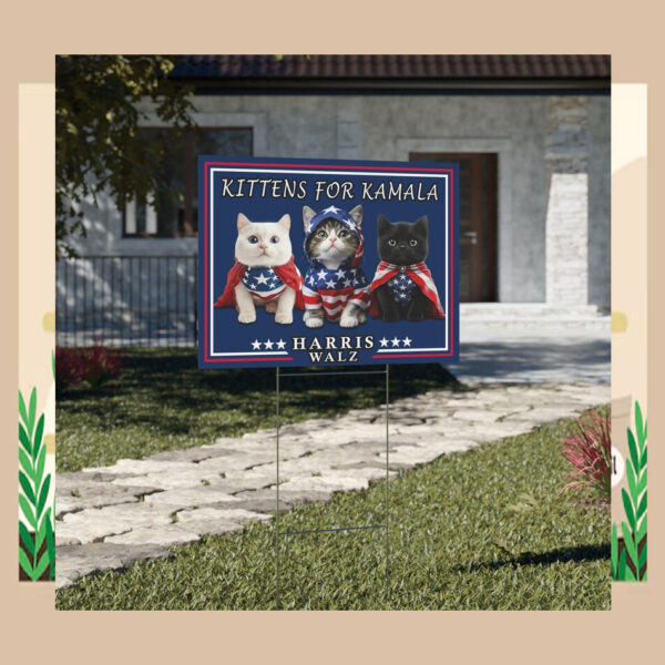 Kittens For Kamala Harris Walz 2024 Yard Signs