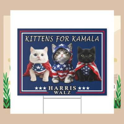 Kittens For Kamala Harris Walz 2024 Yard Signs