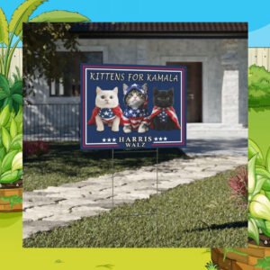 Kittens For Kamala Harris Walz Yard Sign