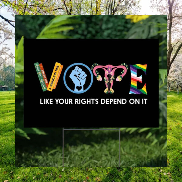 LGBT Vote Like Your Rights Depend On It Yard Sign