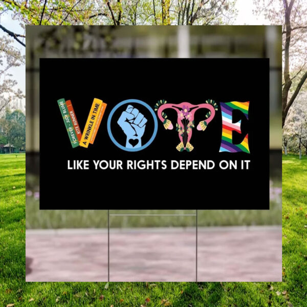 LGBT Vote Like Your Rights Depend On It Yard Sign