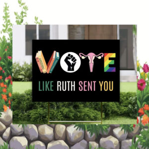 LGBTQ Vote Like Ruth Sent You Kamala Harris Yard Sign