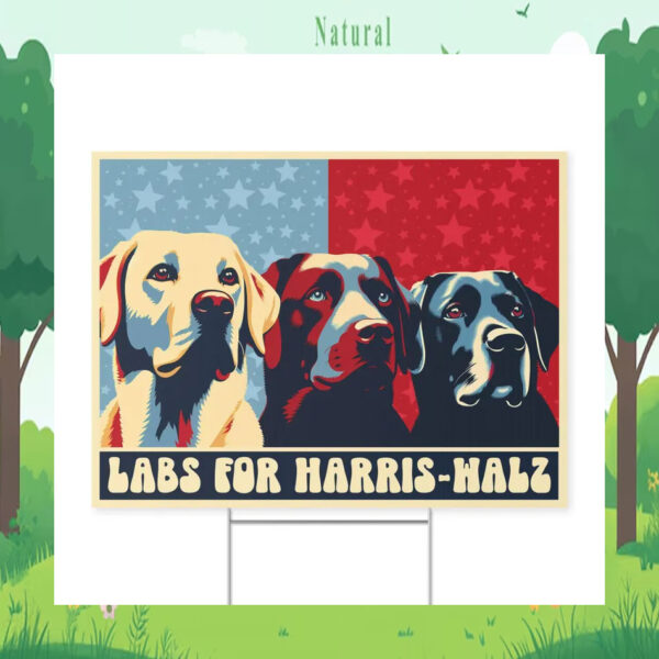 Labs For Harris Walz Yard Sign