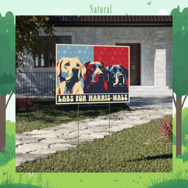 Labs For Harris Walz Yard Sign