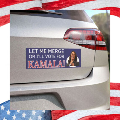 Let Me Merge Or I'll Vote For Kamala Car Magnet