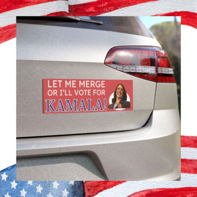 Let Me Merge Or I'll Vote For Kamala Car Magnet