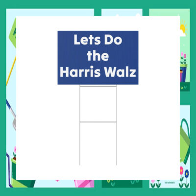 Lets Do the Harris Walz 2024 Yard Signs