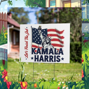 Let's Finish The Job Kamala Harris 24 Yard Sign