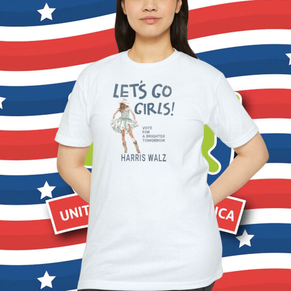 Let's Go Girls Vote For A Brighter Tomorrow Harris Walz Shirt
