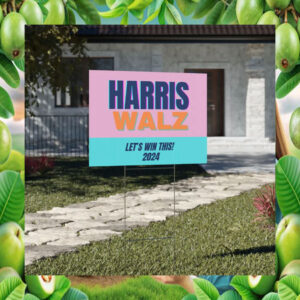 Let's Win This 2024 Harris Walz Yard Sign