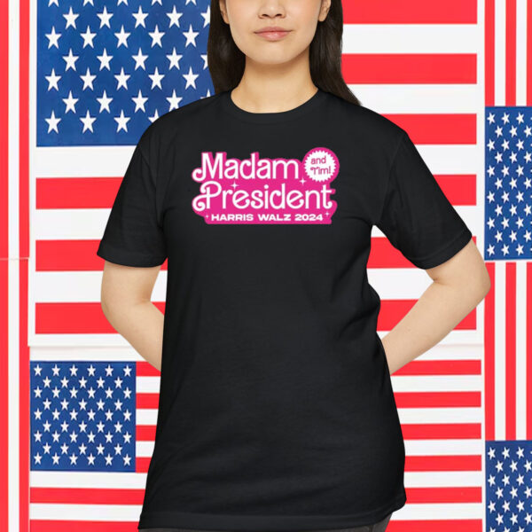 Madam President (And Tim!) Harris Walz 2024 Shirt