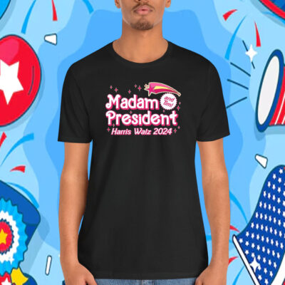 Madam President And Tim! Harris Walz 2024 Shirts