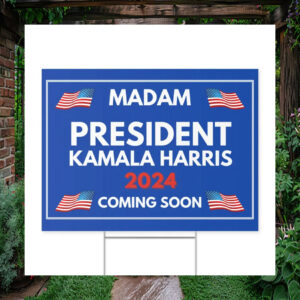 Madam President Kamala Harris 2024 Yard Signs