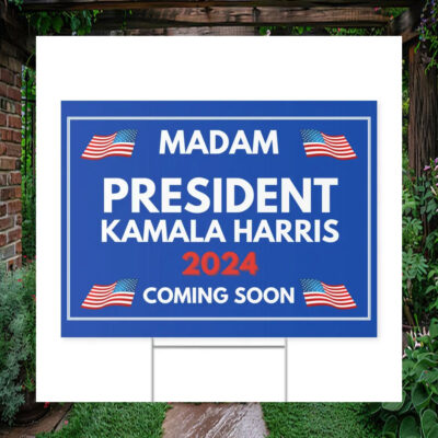 Madam President Kamala Harris 2024 Yard Signs