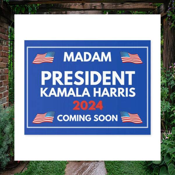 Madam President Kamala Harris 2024 Yard Signs