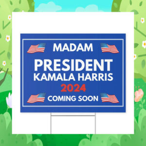 Madam President Kamala Harris 24 Coming Soon Yard Signs