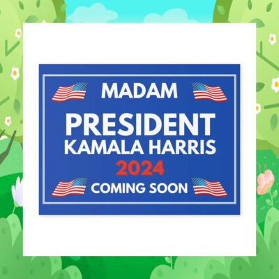 Madam President Kamala Harris 24 Coming Soon Yard Signs