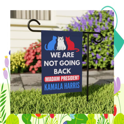 Madam President Kamala Harris We Are Not Going Back Flag