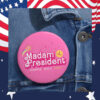 Madam President & Tim! Harris Walz 2024 Button
